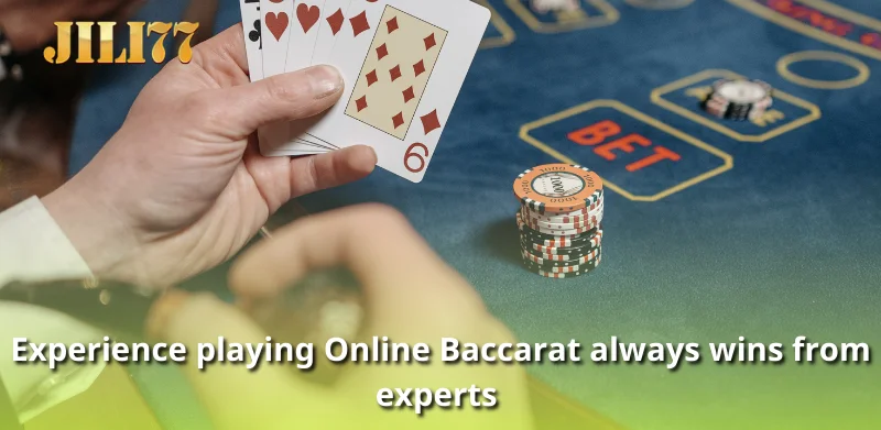 Experience playing Online Baccarat always wins from experts