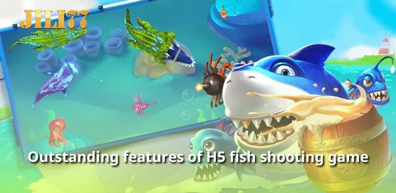 Outstanding features of H5 fish shooting game