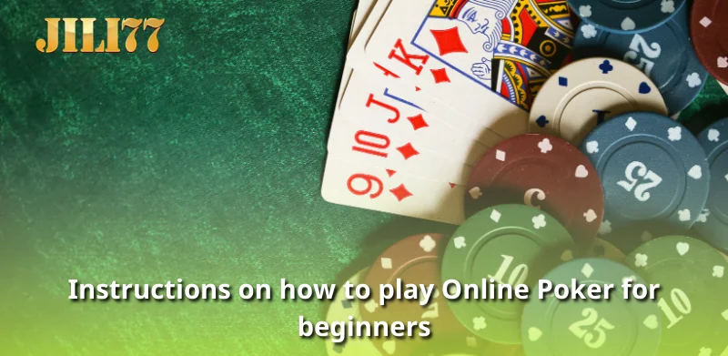 Instructions on how to play Online Poker for beginners