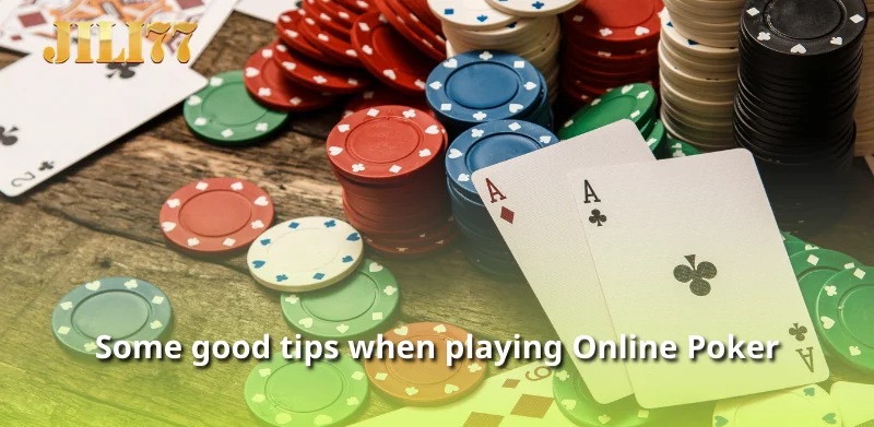 Some good tips when playing Online Poker