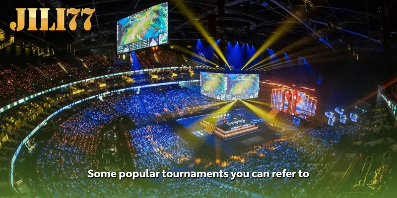 Some popular tournaments you can refer to